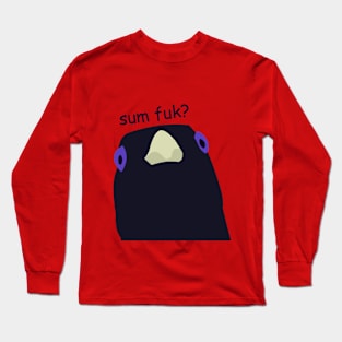 Sum fuk? Long Sleeve T-Shirt